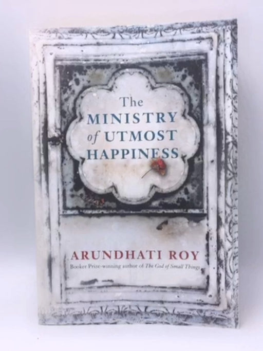 The Ministry of Utmost Happiness - Arundhati Roy; 