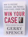 Win Your Case - Gerry Spence; 