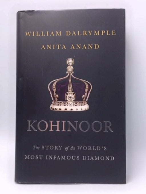 Kohinoor - William Dalrymple; Anita Anand; 