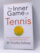 The Inner Game of Tennis - W. Timothy Gallwey; 