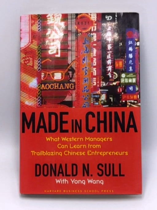 Made in China - Hardcover - Donald Norman Sull; Yong Wang; 