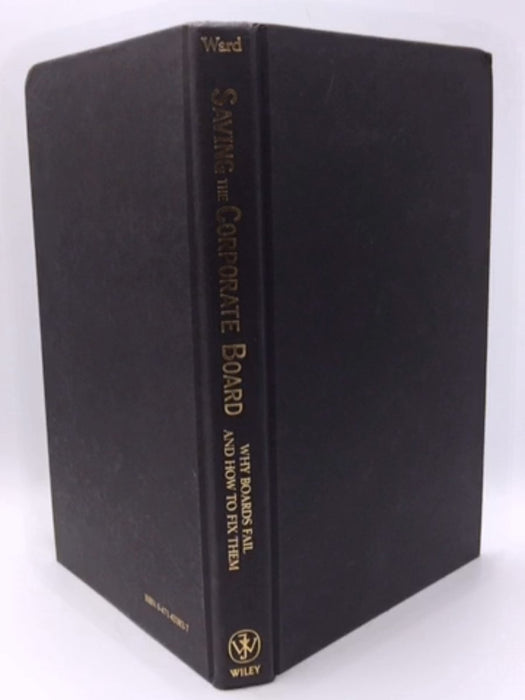 Saving the Corporate Board: Why Boards Fail and How to Fix Them - Hardcover - Ralph D. Ward; 