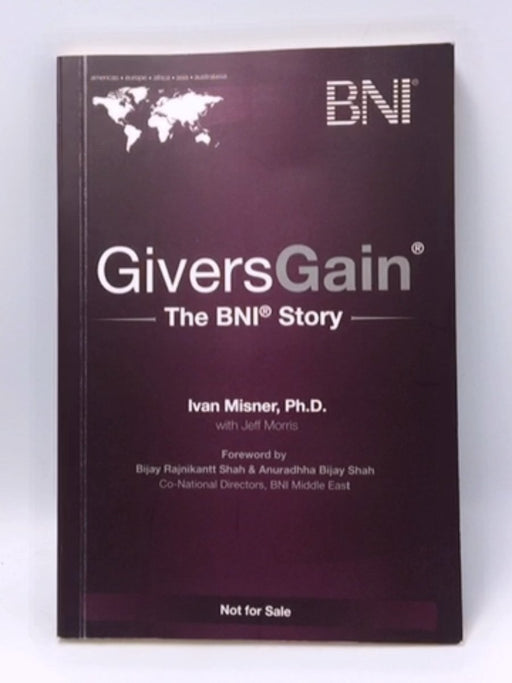 Givers Gain: The BNI Story - Ph.D. Ivan R. Misner; Jeff Morris; 