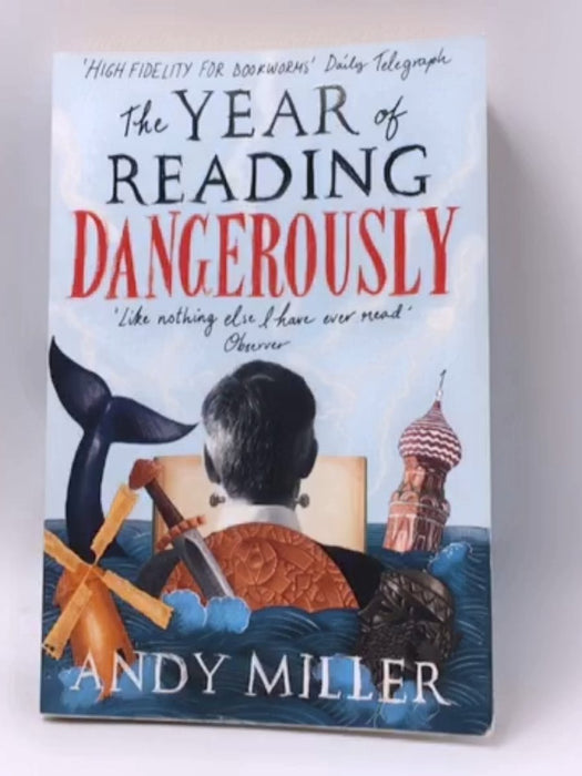 The Year of Reading Dangerously - Andy Miller; 