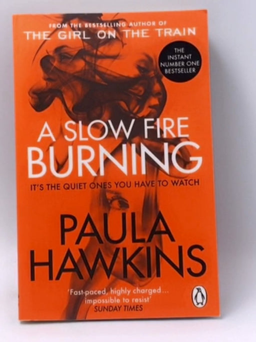 A Slow Fire Burning - Paula Hawkins; 