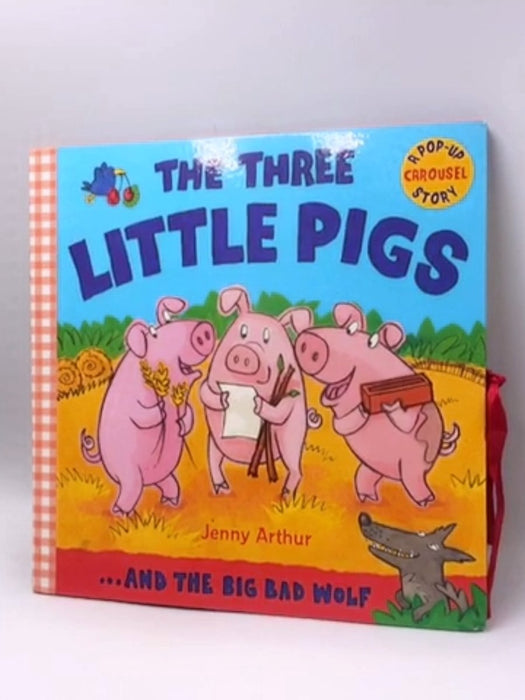 The Three Little Pigs: ..and the Big Bad Wolf - Hardcover - 