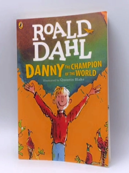 Danny the Champion of the World - Roald Dahl