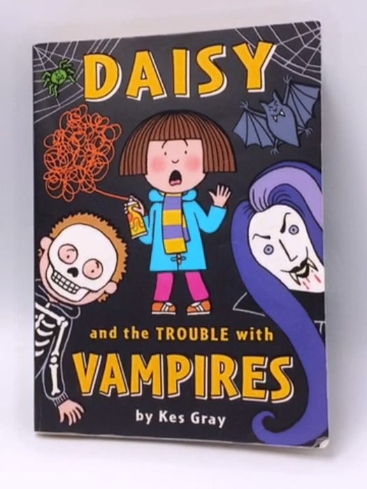 Daisy and the Trouble with Vampires - Kes Gray; 