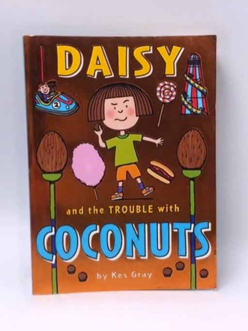 Daisy and the Trouble with Coconuts - Kes Gray; 