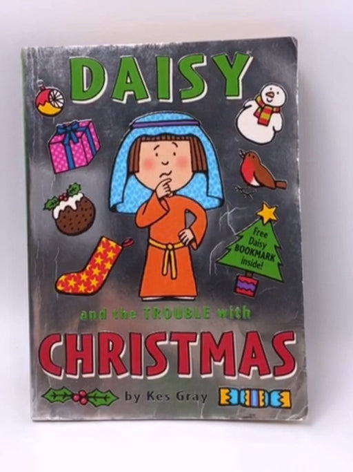 Daisy and the Trouble with Christmas - Kes Gray; 