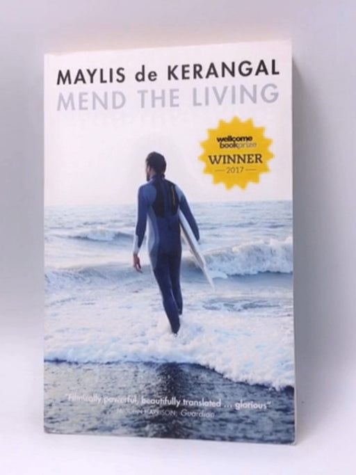 Mend the Living - Maylis de Kerangal; 