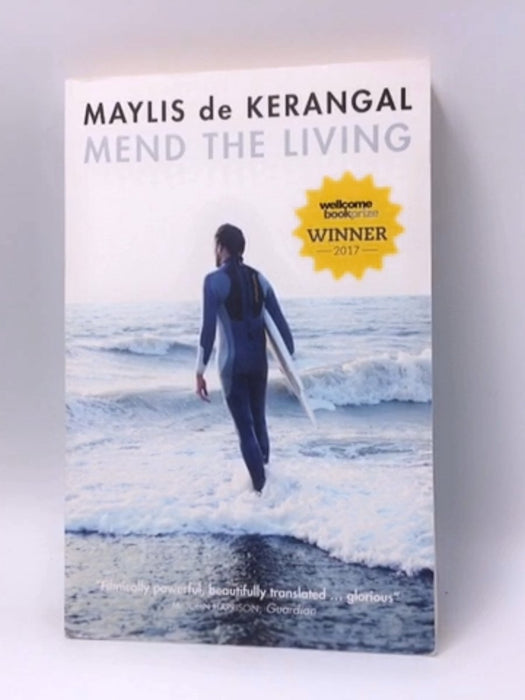 Mend the Living - Maylis de Kerangal; 