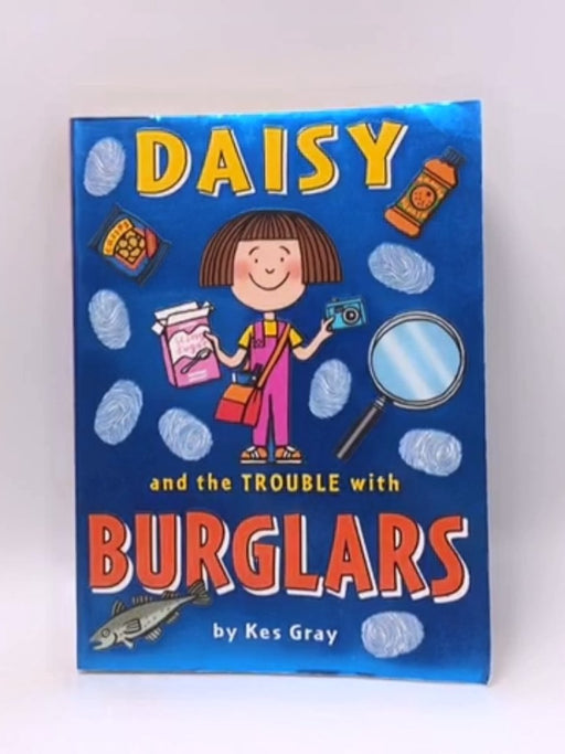 Daisy and the Trouble with Burglars - Kes Gray; 