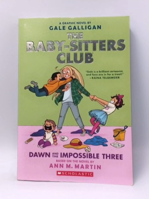 The Baby-sitters Club #6 - Ann M. Martin; Gabriela Epstein; Gale Galligan; Raina Telgemeier; Chan Chau;