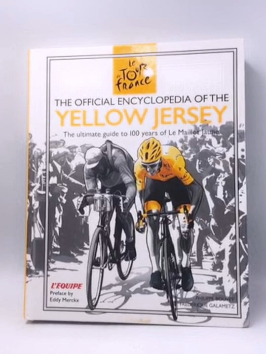 The Official Encyclopedia of the Yellow Jersey- Hardcover  - Hamlyn; Frederique Galametz; Philippe Bouvet; 