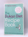 The Dukan Diet Recipe Book - Pierre Dukan