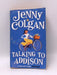 Talking to Addison - Jenny Colgan; 