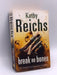 Break No Bones - Kathy Reichs; 