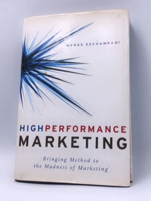 High performance marketing - Hardcover - Naras Eechambadi