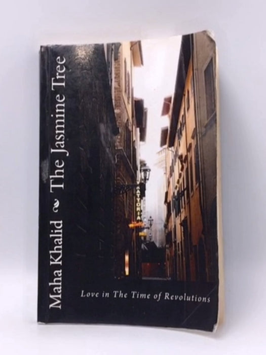 The Jasmine Tree: Love in The Time of Revolutions - Maha Khalid