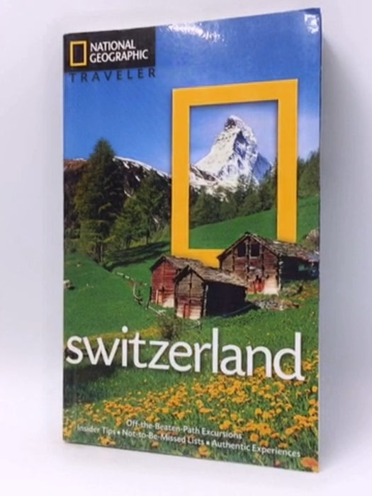 National Geographic Traveler: Switzerland - Teresa Fisher; 