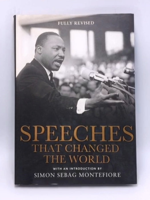 Speeches that Changed the World - Hardcover - Simon Sebag Montefiore; 