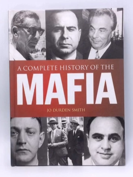 Mafia: the Complete History - Jo Durden Smith; 