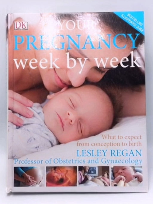 Your Pregnancy Week by Week - Hardcover - Lesley Regan; 