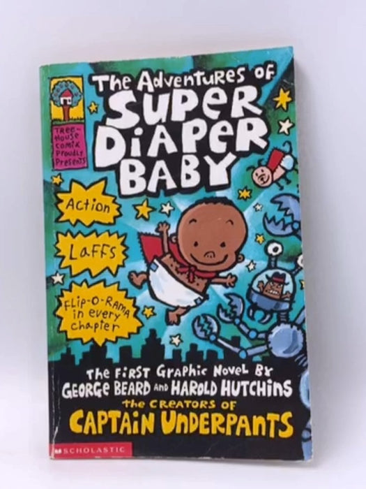 The Adventures of Super Diaper Baby - Dav Pilkey; 