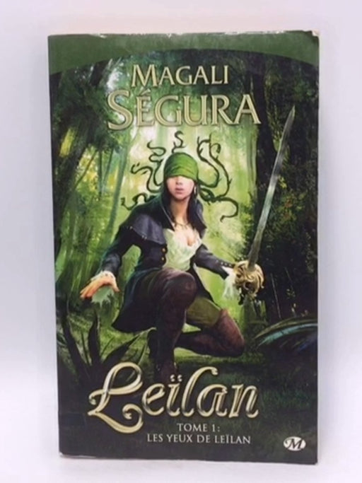 Leïlan, T1 : Les Yeux de Leïlan (Leïlan (1)) - Magali Ségura; 