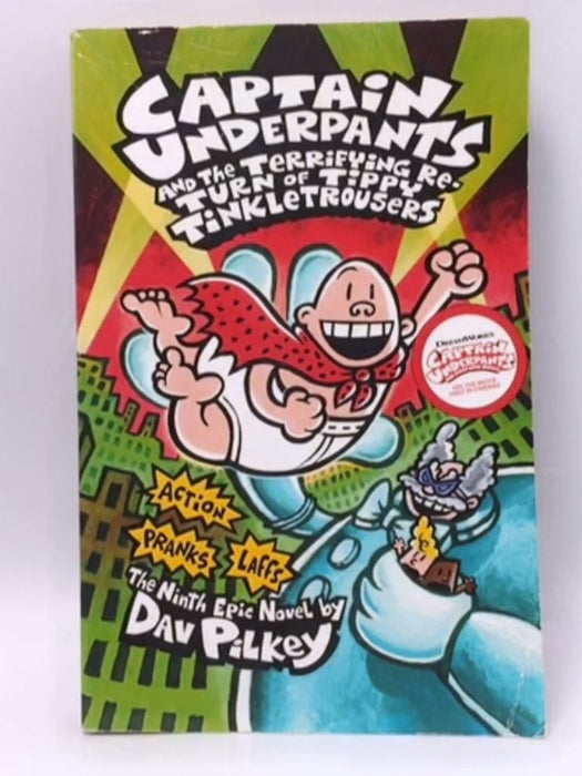 Captain Underpants and the Terrifying Return of Tippy Tinkletrousers - Dav Pilkey