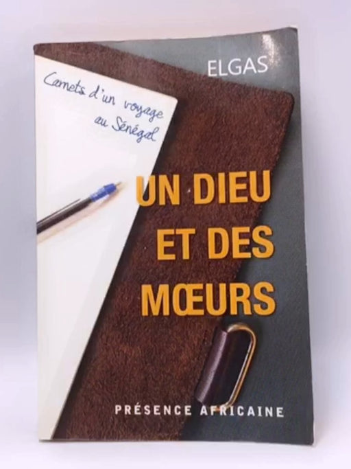 Un dieu et des moeurs - Elgas,; 