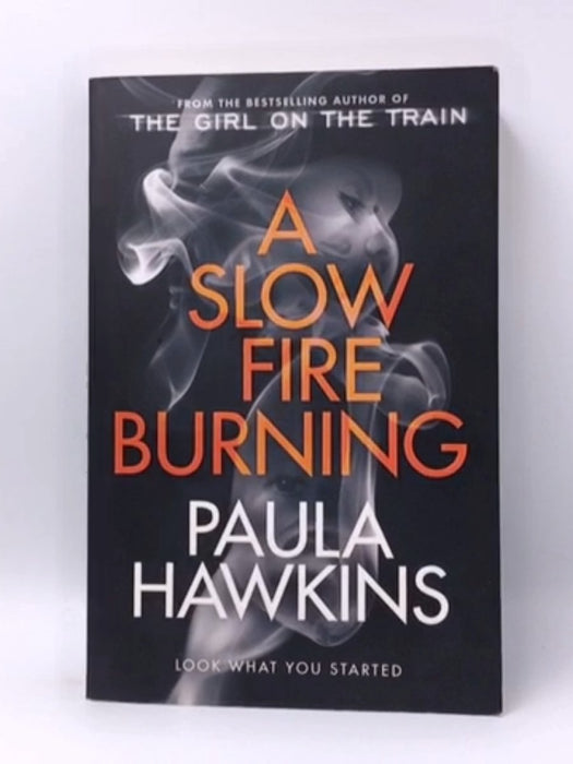 A Slow Fire Burning - Paula Hawkins; 