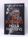 A Slow Fire Burning - Paula Hawkins; 