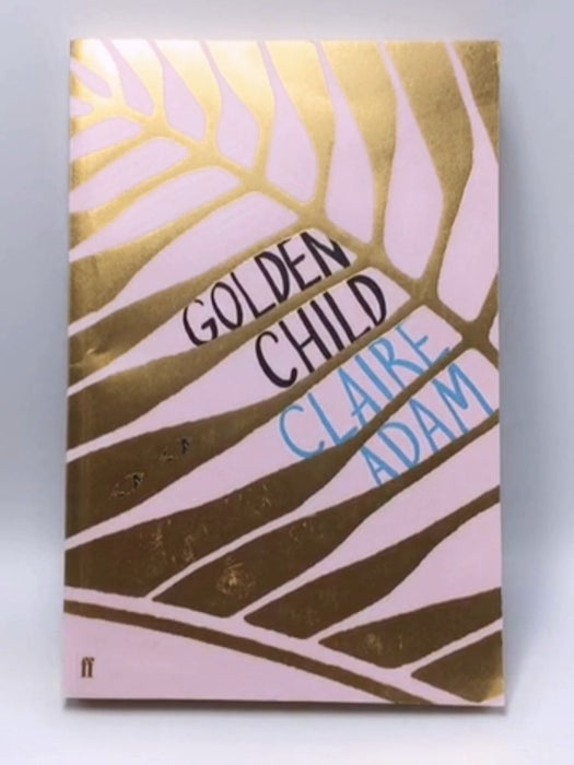 Golden Child - Claire Adam; 