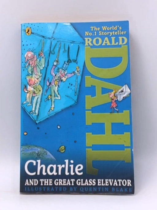 Charlie and the Great Glass Elevator - Roald Dahl; 