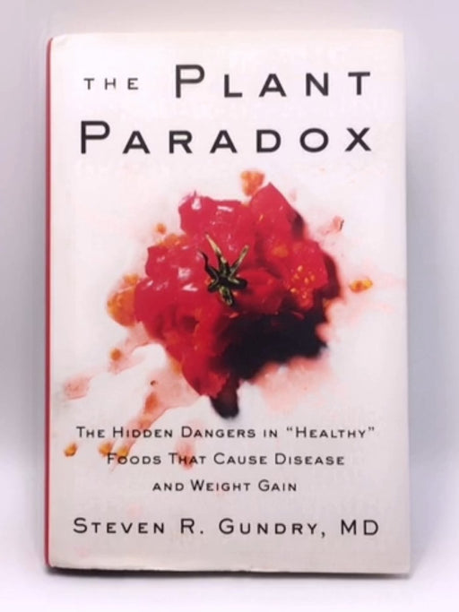 The Plant Paradox - Hardcover - Dr. Steven R. Gundry, M.D.; 