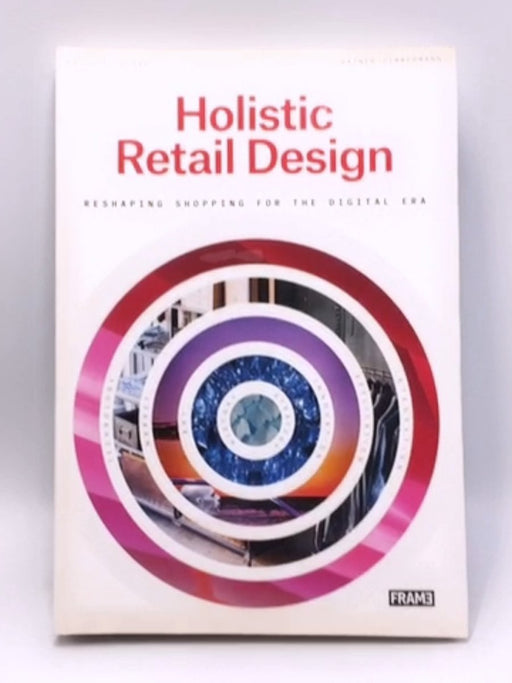 Holistic Retail Design - Prof. Philipp Teufel; Prof. Rainer Zimmermann; 