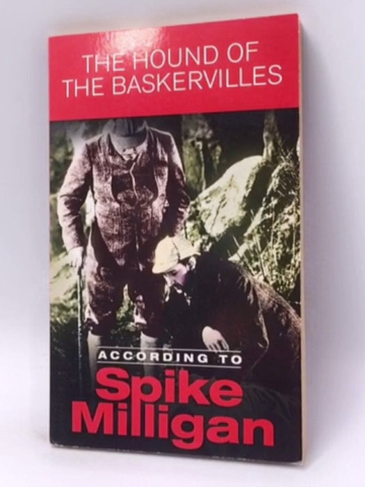 The Hound of the Baskervilles - Spike Milligan; 