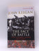 The Face of Battle - John Keegan; 