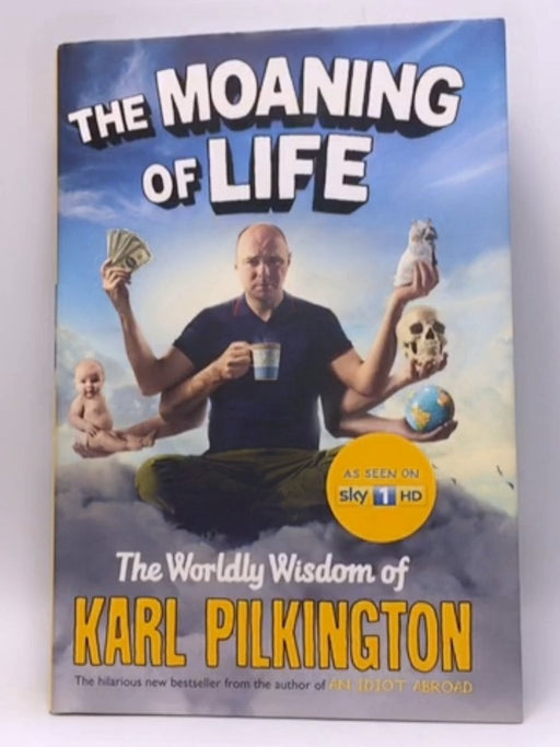 The Moaning Of Life- Hardcover  - Karl Pilkington