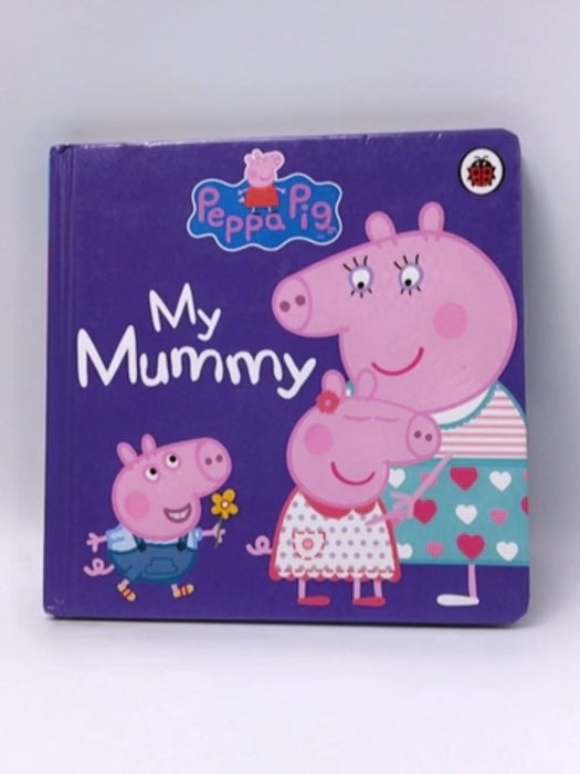 Peppa Pig My Mummy- Boardbook  - Penguin Random House Children's UK