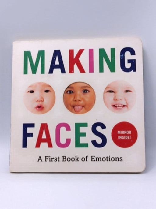 Making Faces: A First Book of Emotions- boardbook - Abrams Appleseed; 