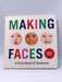 Making Faces: A First Book of Emotions- boardbook - Abrams Appleseed; 