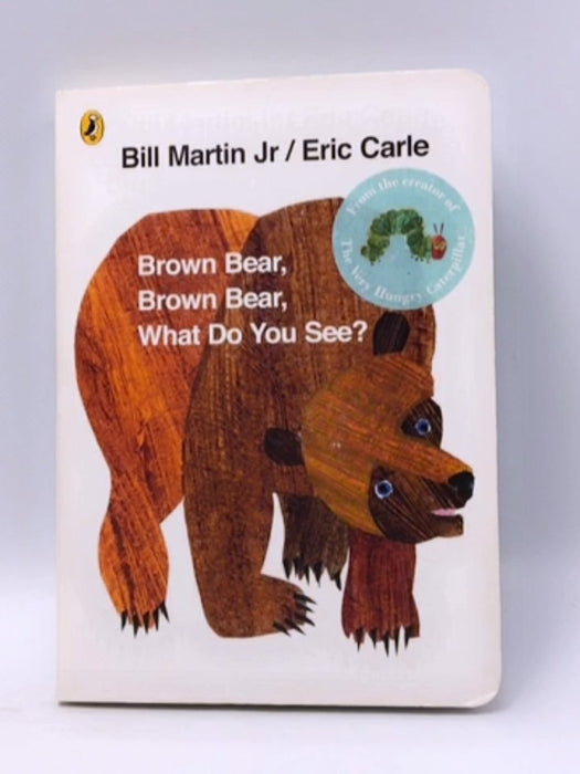 Brown Bear, Brown Bear, what Do You See?- Boardbook - Bill Martin; 