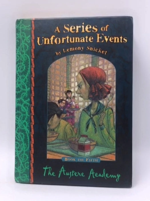 The Austere Academy- Hardcover - Lemony Snicket; 