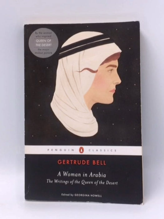 A Woman in Arabia - Gertrude Bell; 