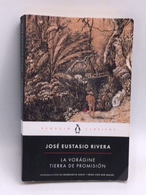 La vorágine. Tierra de promisión - Jose Eustasio Rivera; 