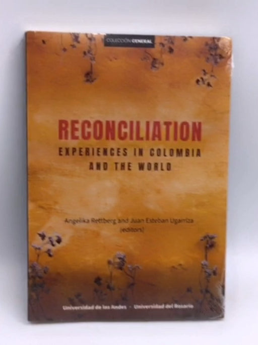 Reconciliation - Beatriz Angelika Rettberg; Juan Esteban Ugarriza; 
