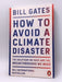 How to Avoid a Climate Disaster - Bill Gates; 